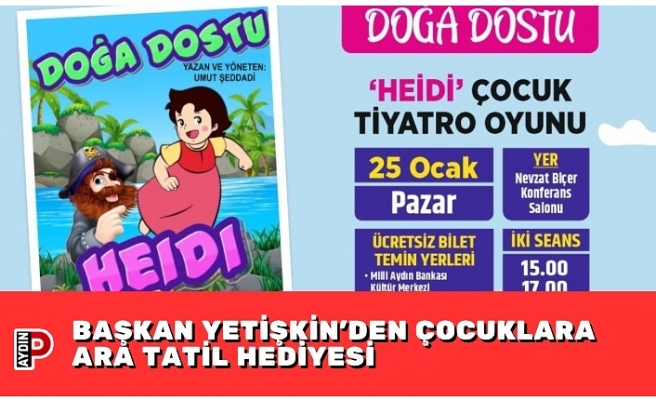 BAŞKAN YETİŞKİN’DEN ÇOCUKLARA ARA TATİL HEDİYESİ