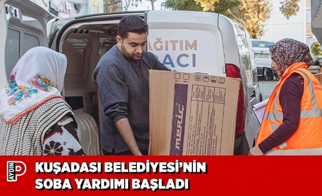 KUŞADASI BELEDİYESİ’NİN SOBA YARDIMI BAŞLADI