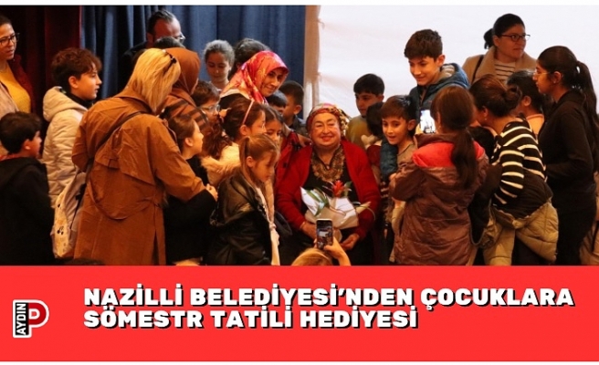 NAZİLLİ BELEDİYESİ’NDEN ÇOCUKLARA SÖMESTR TATİLİ HEDİYESİ