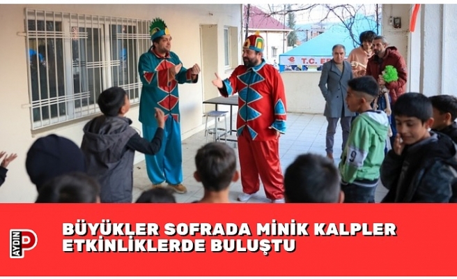 BÜYÜKLER SOFRADA MİNİK KALPLER ETKİNLİKLERDE BULUŞTU