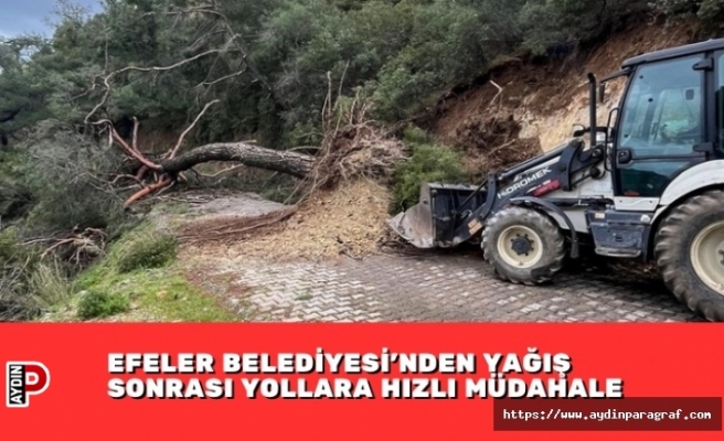 EFELER BELEDİYESİ’NDEN YAĞIŞ SONRASI YOLLARA HIZLI MÜDAHALE