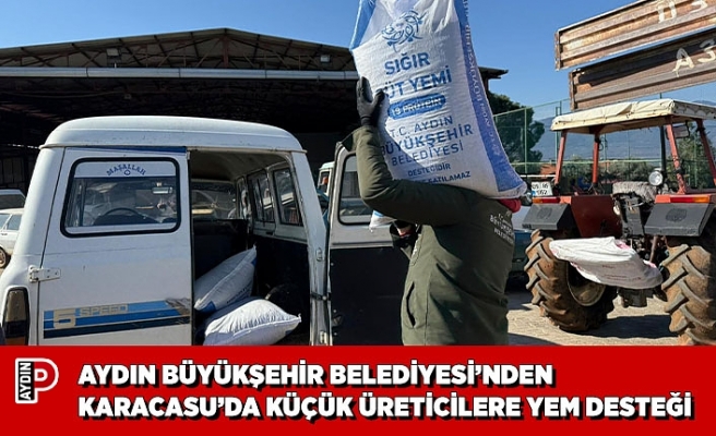 AYDIN BÜYÜKŞEHİR BELEDİYESİ’NDEN KARACASU’DA KÜÇÜK ÜRETİCİLERE YEM DESTEĞİ