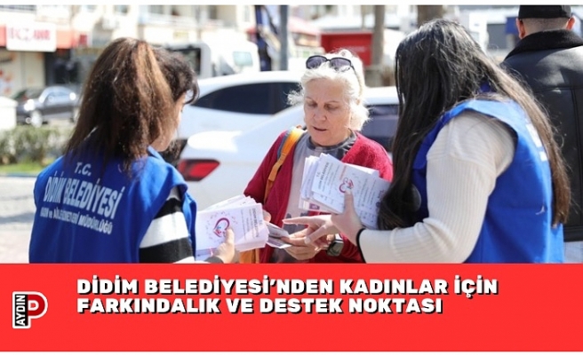 DİDİM BELEDİYESİ’NDEN KADINLAR İÇİN FARKINDALIK VE DESTEK NOKTASI