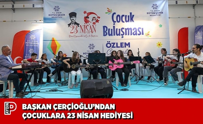 BAŞKAN ÇERÇİOĞLU’NDAN ÇOCUKLARA 23 NİSAN HEDİYESİ