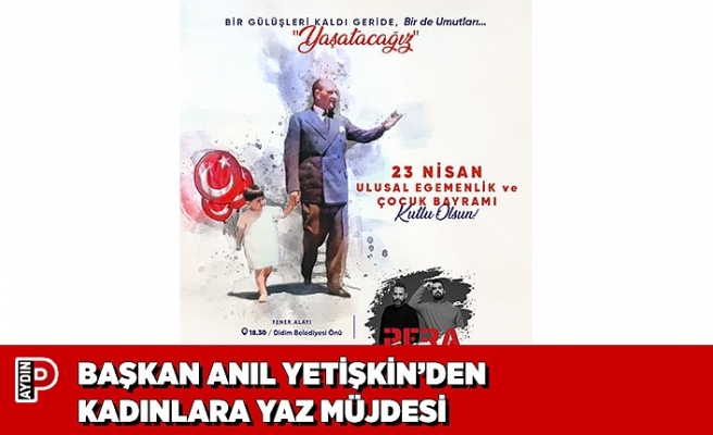 DİDİM’DE 23 NİSAN COŞKUSU AKŞAM ETKİNLİKLERİYLE TAÇLANACAK