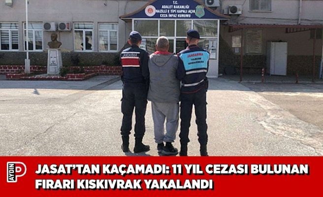 JASAT’TAN KAÇAMADI: 11 YIL CEZASI BULUNAN FIRARI KISKIVRAK YAKALANDI