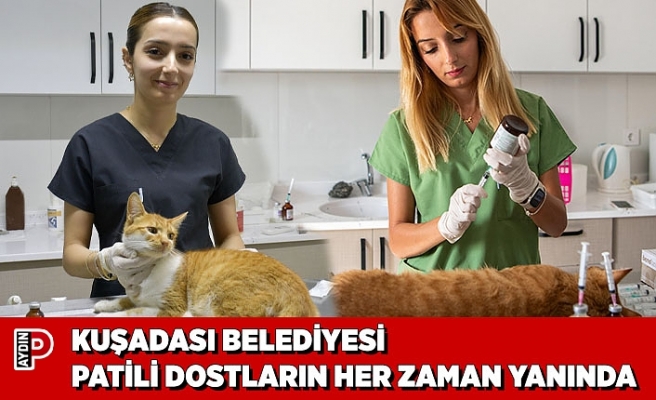 KUŞADASI BELEDİYESİ PATİLİ DOSTLARIN HER ZAMAN YANINDA