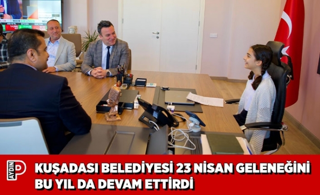 KUŞADASI BELEDİYESİ 23 NİSAN GELENEĞİNİ BU YIL DA DEVAM ETTİRDİ