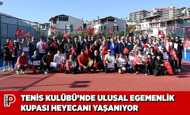 TENİS KULÜBÜ’NDE ULUSAL EGEMENLİK KUPASI HEYECANI YAŞANIYOR