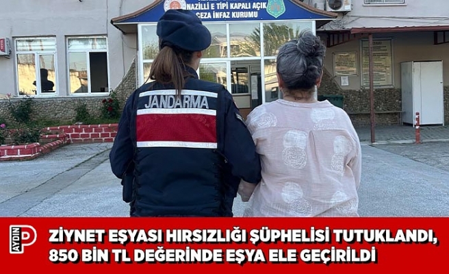 ZİYNET EŞYASI HIRSIZLIĞI ŞÜPHELİSİ TUTUKLANDI, 850 BİN TL DEĞERİNDE EŞYA ELE GEÇİRİLDİ