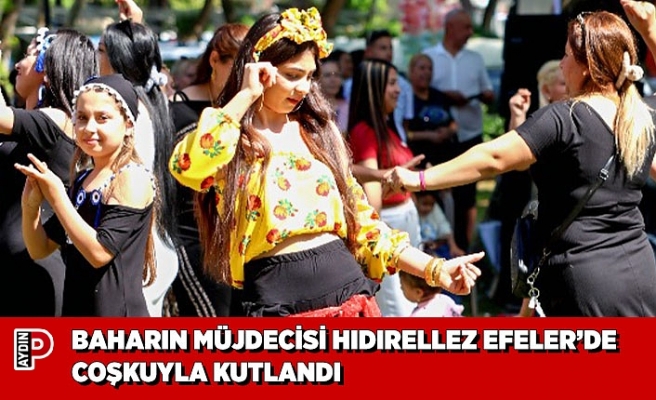 BAHARIN MÜJDECİSİ HIDIRELLEZ EFELER’DE COŞKUYLA KUTLANDI