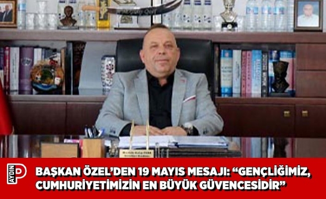 BAŞKAN ÖZEL’DEN 19 MAYIS MESAJI: “GENÇLİĞİMİZ, CUMHURİYETİMİZİN EN BÜYÜK GÜVENCESİDİR”