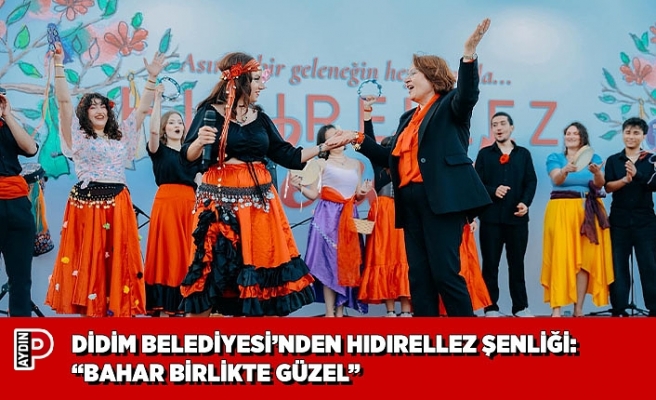 DİDİM BELEDİYESİ’NDEN HIDIRELLEZ ŞENLİĞİ: “BAHAR BİRLİKTE GÜZEL”