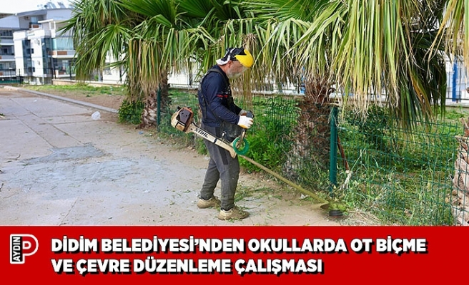 DİDİM BELEDİYESİ’NDEN OKULLARDA OT BİÇME VE ÇEVRE DÜZENLEME ÇALIŞMASI