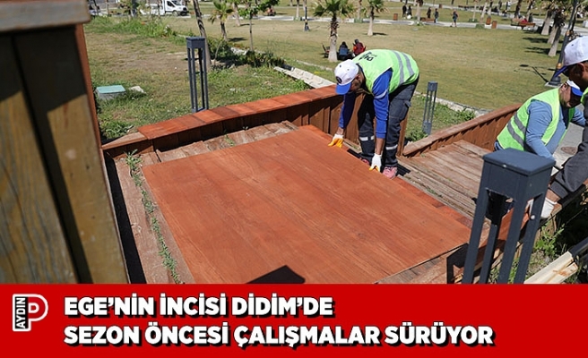 EGE’NİN İNCİSİ DİDİM’DE SEZON ÖNCESİ ÇALIŞMALAR SÜRÜYOR