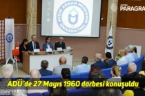 ADÜ’de 27 Mayıs 1960 darbesi konuşuldu
