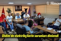 Didim’de elektrikçilerin sorunları dinlendi