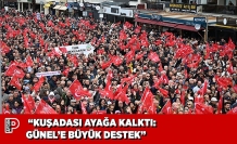 “KUŞADASI AYAĞA KALKTI: ÖMER GÜNEL’E BÜYÜK DESTEK”