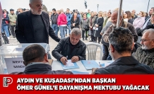 AYDIN VE KUŞADASI’NDAN BAŞKAN ÖMER GÜNEL’E DAYANIŞMA MEKTUBU YAĞACAK