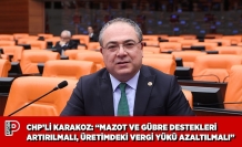 CHP’Lİ KARAKOZ: “MAZOT VE GÜBRE DESTEKLERİ ARTIRILMALI, ÜRETİMDEKİ VERGİ YÜKÜ AZALTILMALI”