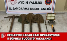 EFELER’DE KAÇAK KAZI OPERASYONU: 5 ŞÜPHELI SUÇÜSTÜ YAKALANDI