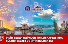 DİDİM BELEDİYESİ’NDEN TURİZM HAFTASINDA KÜLTÜR, LEZZET VE RİTİM BULUŞMASI
