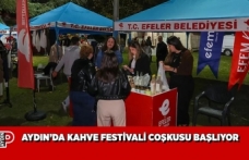 AYDIN’DA KAHVE FESTİVALİ COŞKUSU BAŞLIYOR
