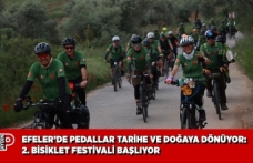 EFELER’DE PEDALLAR TARİHE VE DOĞAYA DÖNÜYOR:  2. BİSİKLET FESTİVALİ BAŞLIYOR