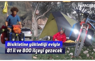 Bisikletine yüklediği eviyle 81 il ve 800 ilçeyi...
