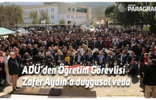 ADÜ’den Öğretim Görevlisi Zafer Aydın’a duygusal...