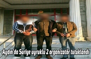 Aydın’da Suriye uyruklu 2 organizatör tutuklandı