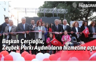 Başkan Çerçioğlu, Zeybek Parkı Aydınlıların...