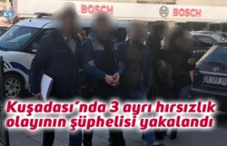 Kuşadası’nda 3 ayrı hırsızlık olayının şüphelisi...