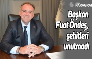Başkan Fuat Öndeş, şehitleri unutmadı