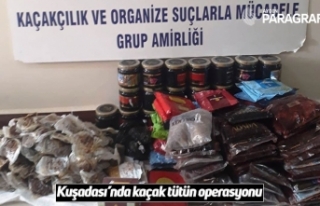 Kuşadası’nda kaçak tütün operasyonu