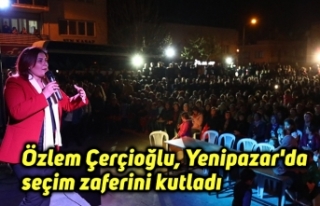 Özlem Çerçioğlu, Yenipazar'da seçim zaferini...