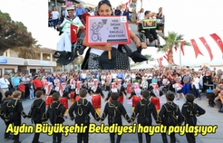 Aydın Büyükşehir Belediyesi hayatı paylaşıyor