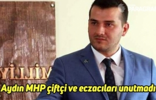 Aydın MHP çiftçi ve eczacıları unutmadı