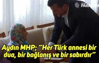 Aydın MHP; “Her Türk annesi bir dua, bir bağlanış...