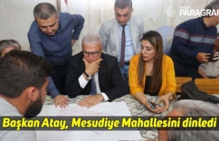 Başkan Atay, Mesudiye Mahallesini dinledi