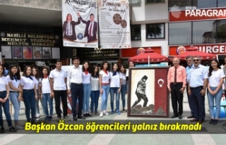 Başkan Özcan öğrencileri yalnız bırakmadı