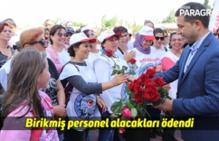 Birikmiş personel alacakları ödendi