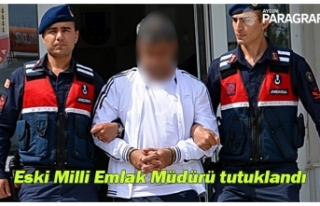 Eski Milli Emlak Müdürü tutuklandı