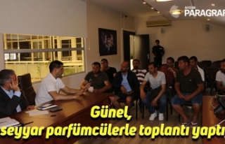 Günel, seyyar parfümcülerle toplantı yaptı