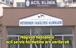 Hayvan hastanesi acil servis hizmetine ara verilecek