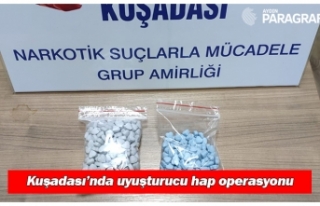 Kuşadası’nda uyuşturucu hap operasyonu