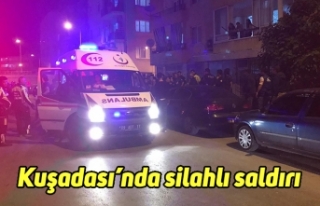 Kuşadası’nda silahlı saldırı