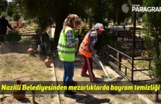 Nazilli Belediyesinden mezarlıklarda bayram temizliği