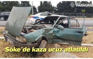 Söke’de kaza ucuz atlatıldı
