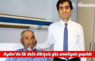Aydın'da ilk defa dikişsiz göz ameliyatı...